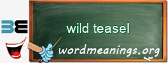WordMeaning blackboard for wild teasel